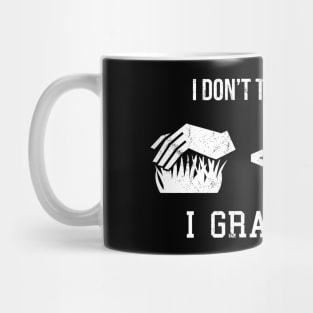 I Don't Touch Grass, I Grab Iron Mug